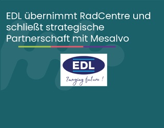 EDL übernimmt RadCentre und geht strategische Partnerschaft mit Mesalvo ein